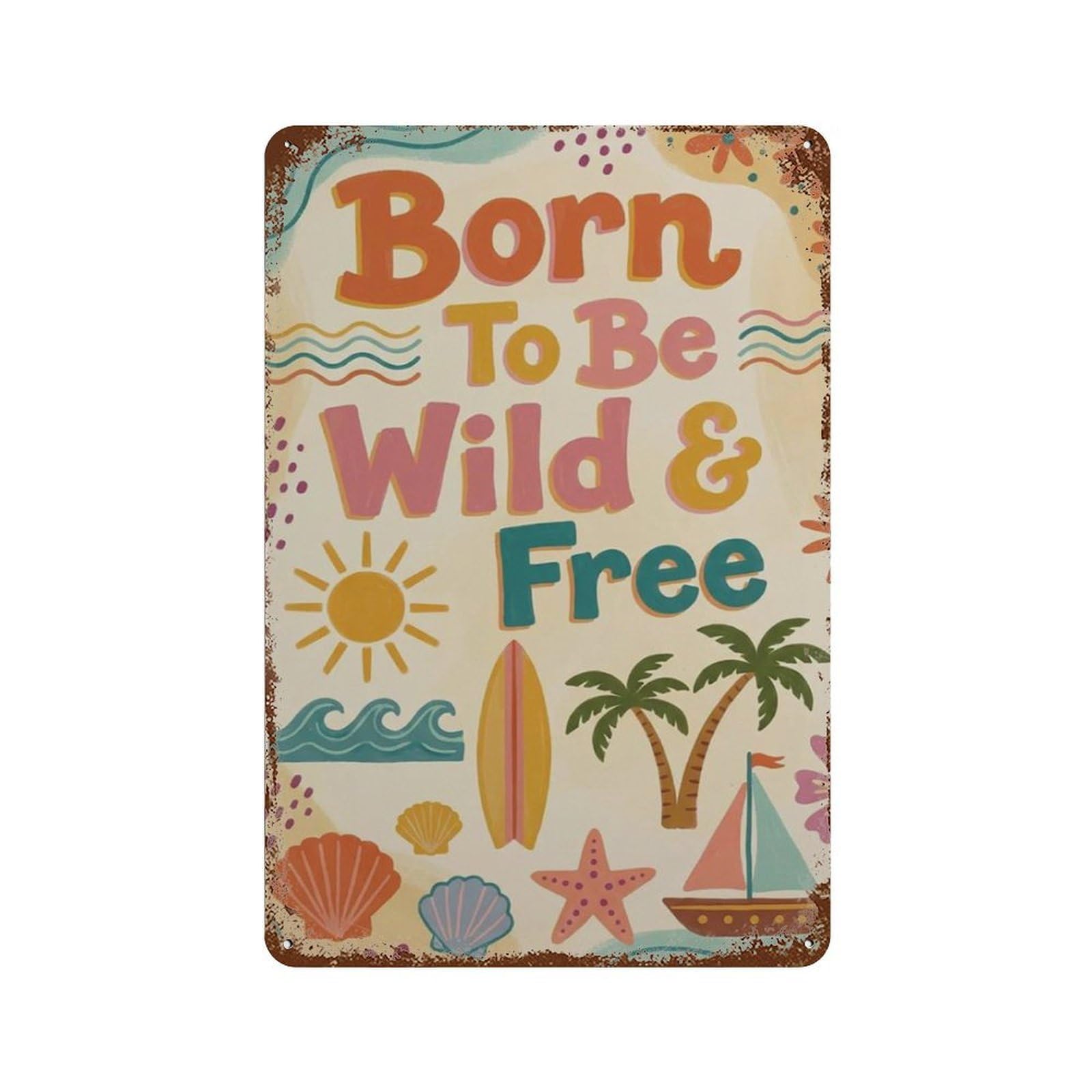xiaoxiaoshen Born To Be Wild And Free Colorful Coastal With Beach Icons Retro Typography Boho Wall Decor Art Metal Tin Poster Modern Home Decor Art Home Bar Shop Decorations Vintage Sign 30x20cm