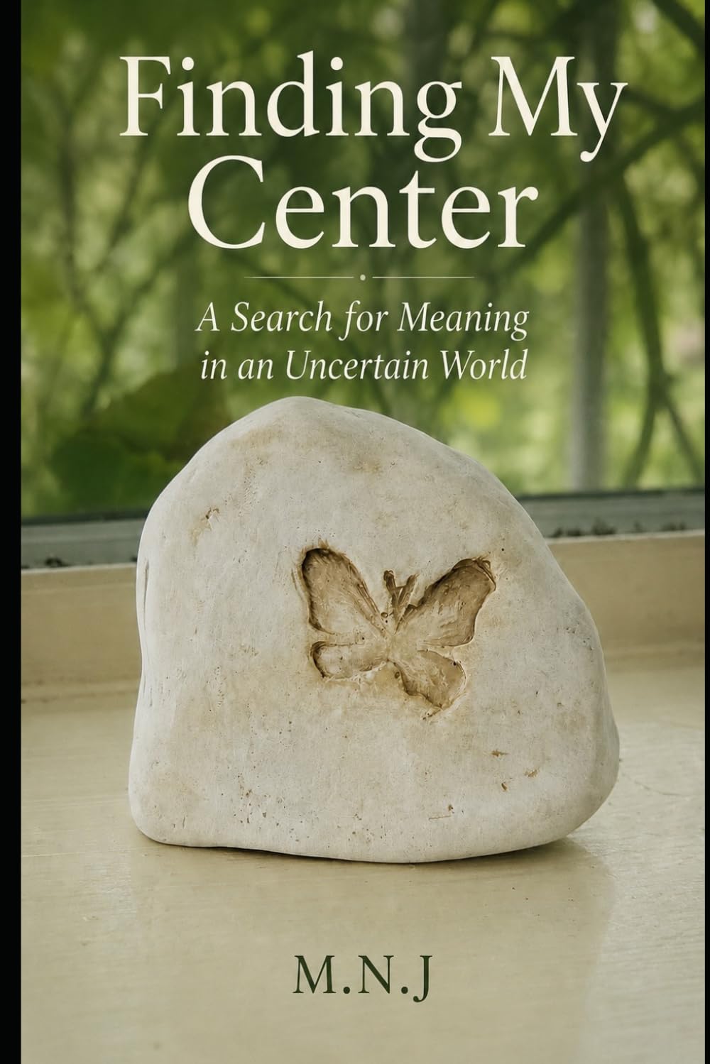 Finding My Center: A Search for Meaning in an Uncertain World