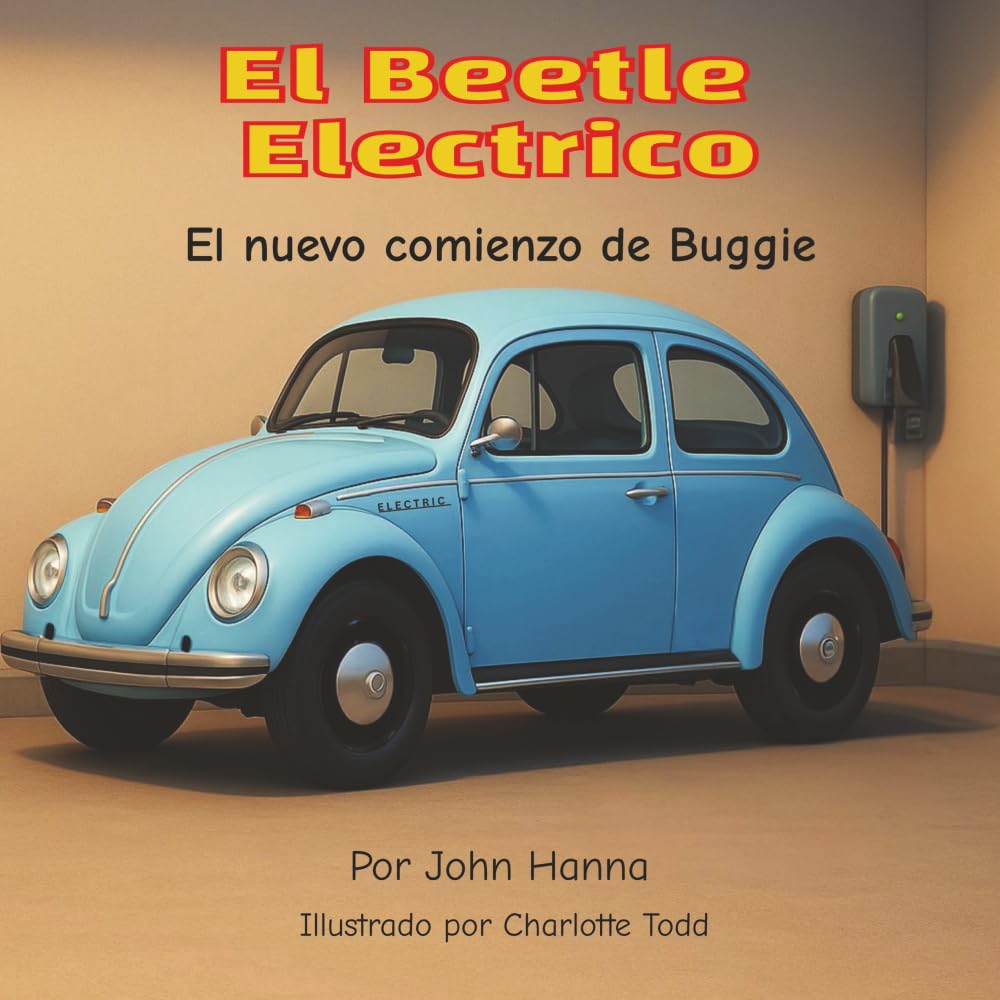 El nuevo comienzo del Beetle-Buggie eléctrico: Una historia conmovedora l De 4 a 8 años l Uniendo fuerzas en la familia, aventuras de un escarabajo eléctrico l Apoyo y estímulo para nuevos comienzos
