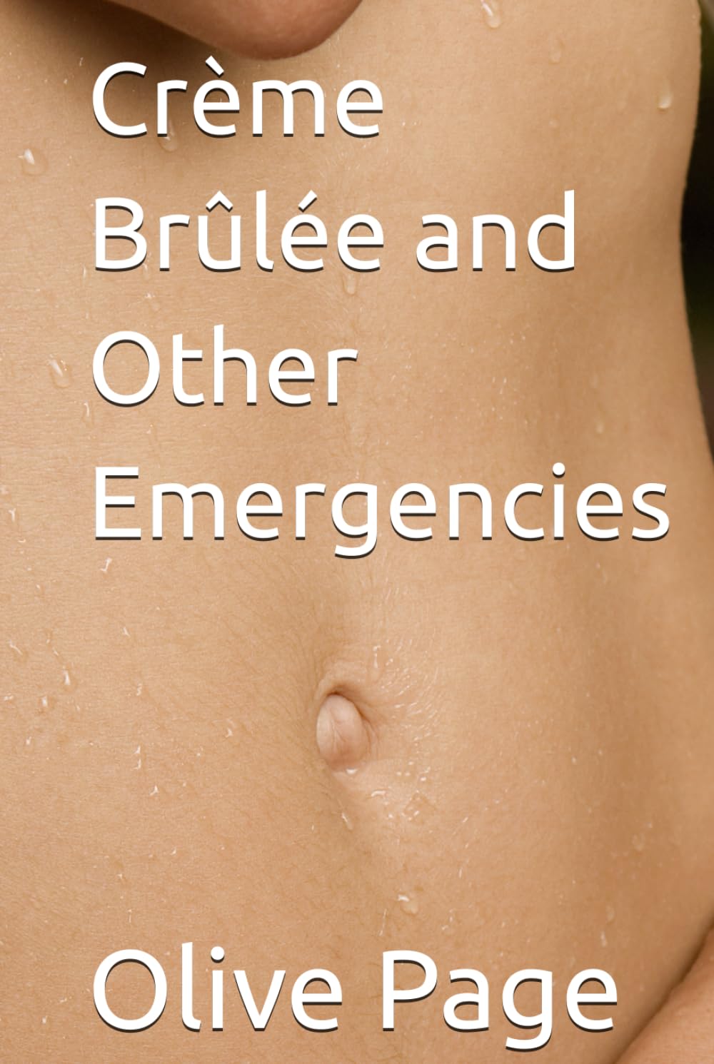Crème Brûlée and Other Emergencies