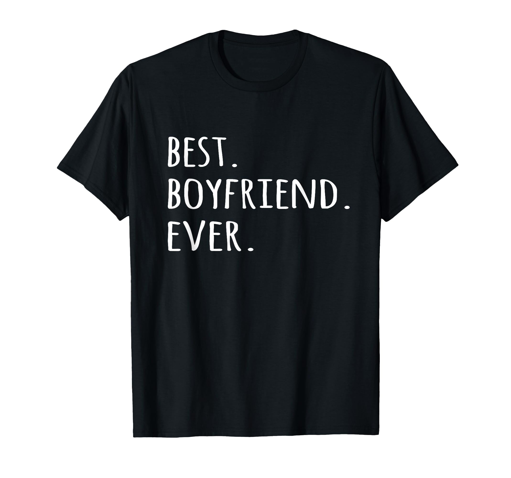 Best Boyfriend Ever T-Shirt Romantic Tshirt tee for him T-Shirt