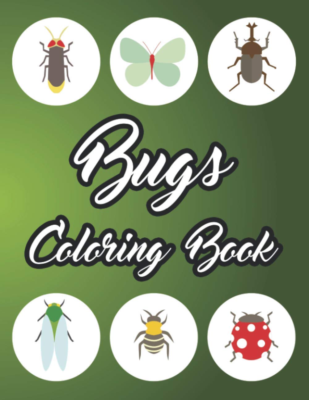 Bugs Coloring Book: Creativity Pages For Kids, Coloring Sheets With Insect And Bug Designs To Color For Children