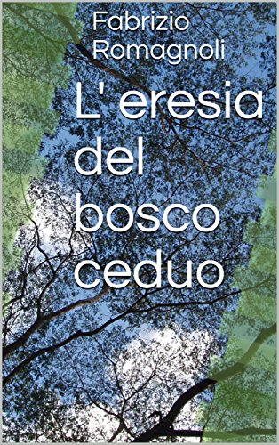 L' eresia del bosco ceduo