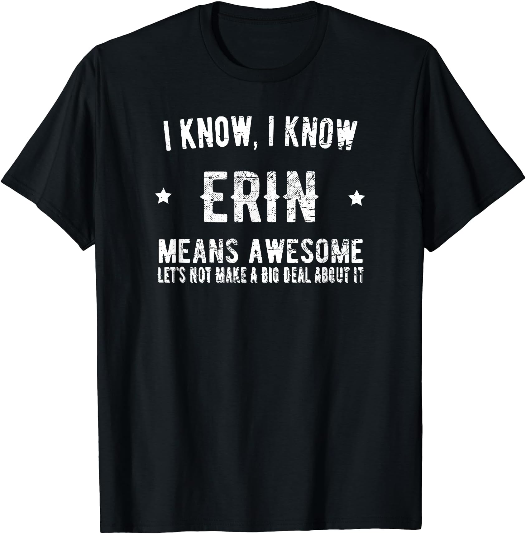 I'm Erin Means Awesome Perfect Best Erin Ever Name Erin T-Shirt