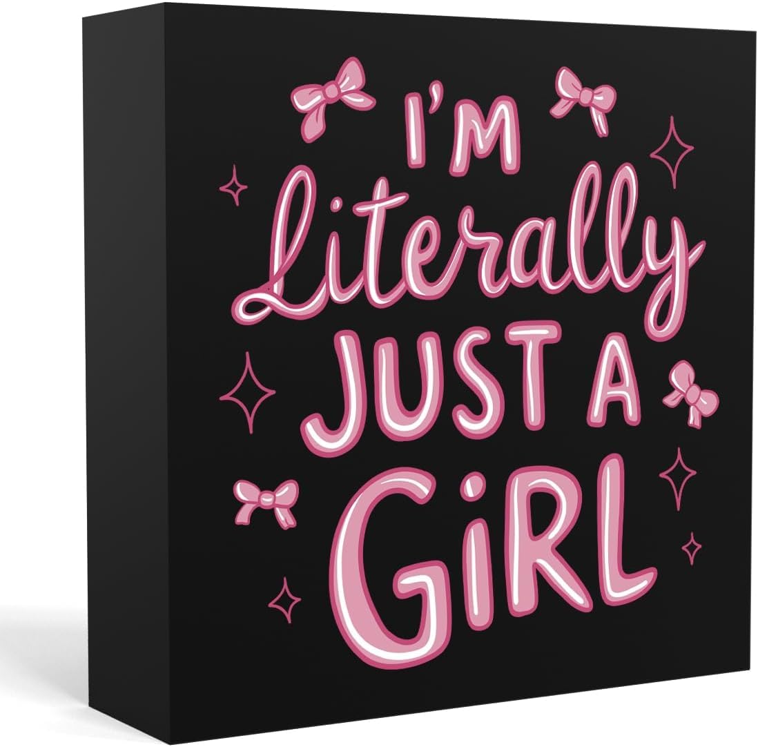 7x7 Inch Box Sign, I ' m Literally Just a Girl, Pink Bow Decor
