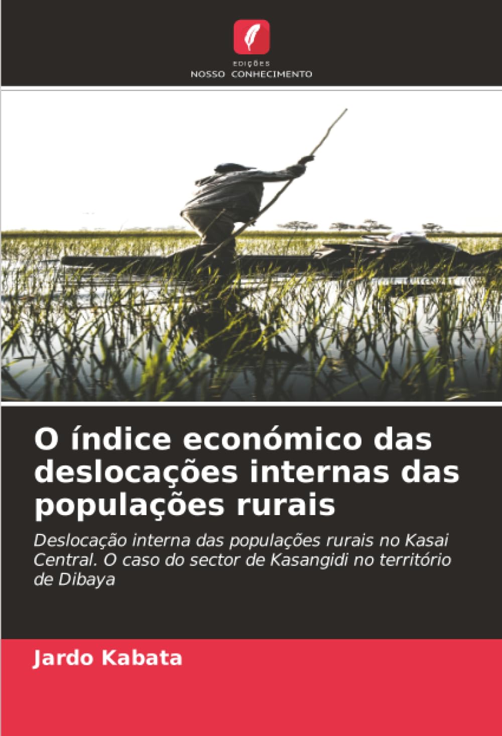 O índice económico das deslocações internas das populações rurais: Deslocação interna das populações rurais no Kasai Central. O caso do sector de Kasangidi no território de Dibaya