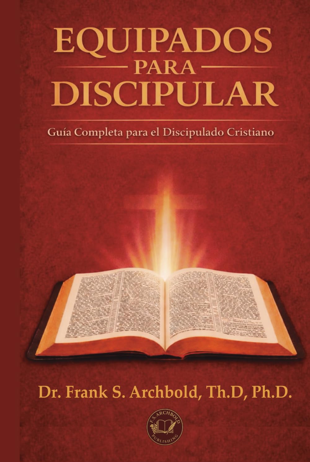 Equipados para Discipular: Guía completa para el discipulado cristiano