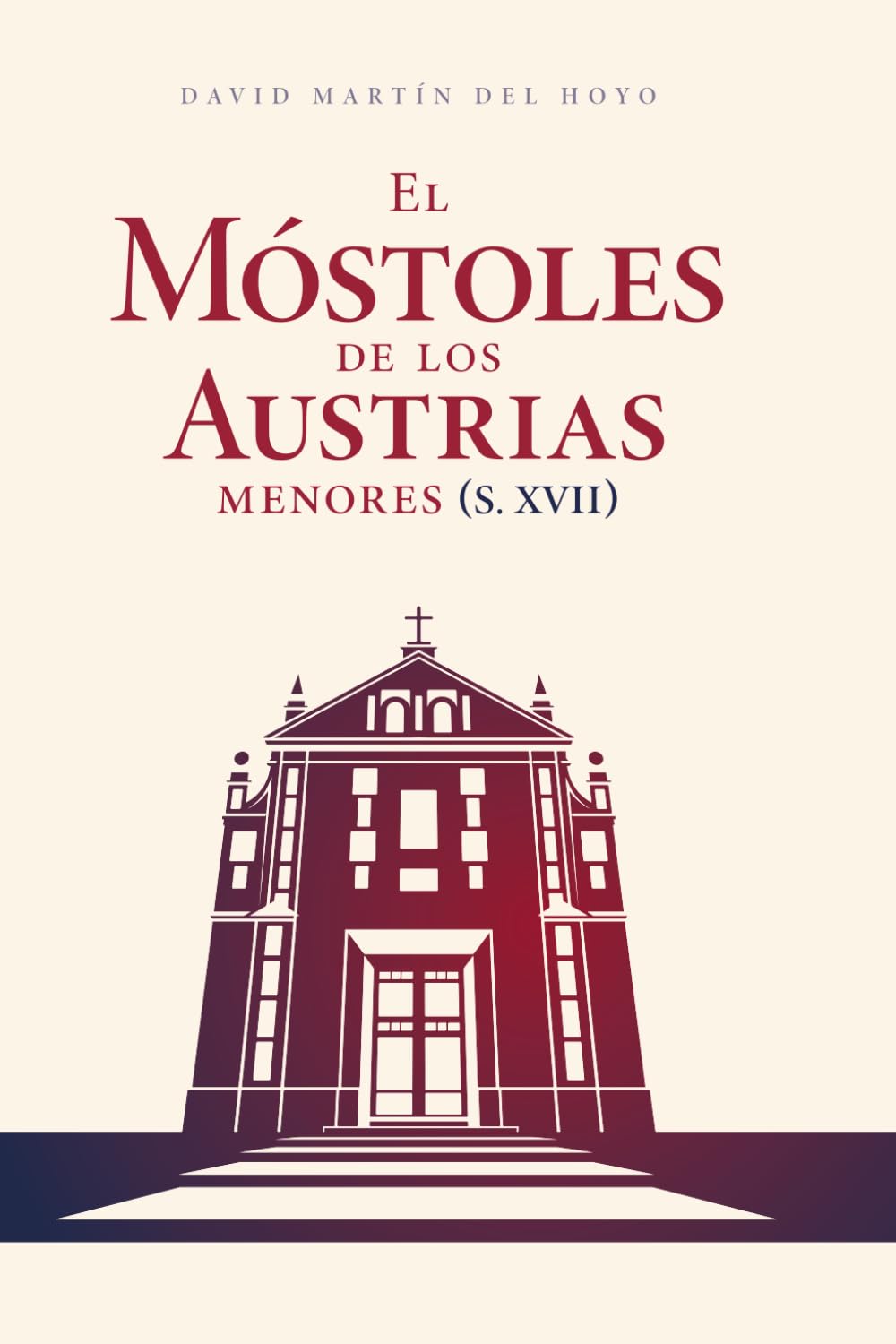 El Móstoles de los Austrias Menores: (s. XVII)