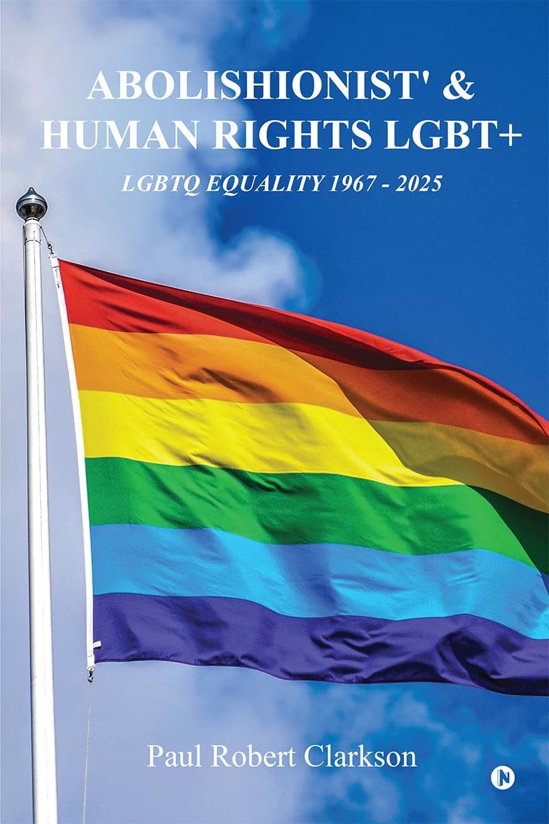Abolishionist' and Human Rights Lgbt+: LGBTQ Equality 1967 - 2025