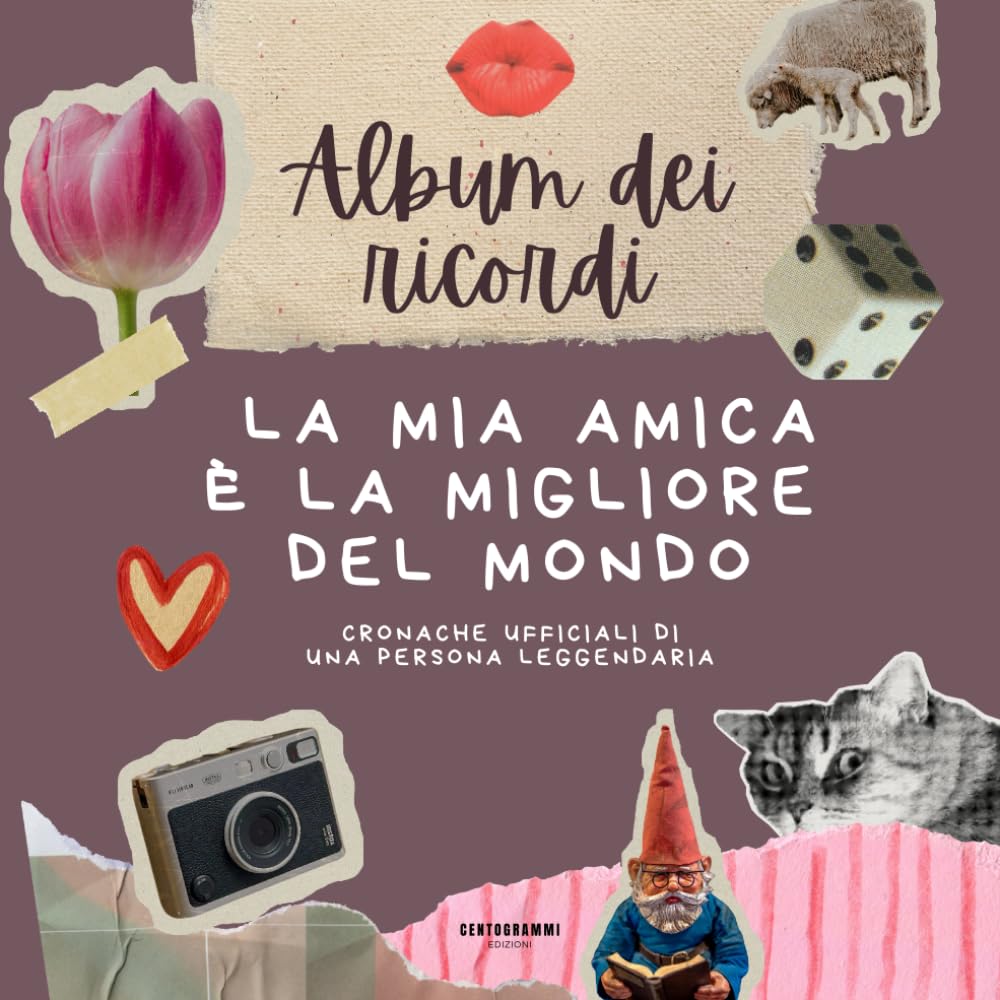 Album dei Ricordi – La Mia Amica è la Migliore del Mondo: Cronache Ufficiali di Una persona Leggendaria (Libro Divertente, Regalo di Natale, Regalo Compleanno)