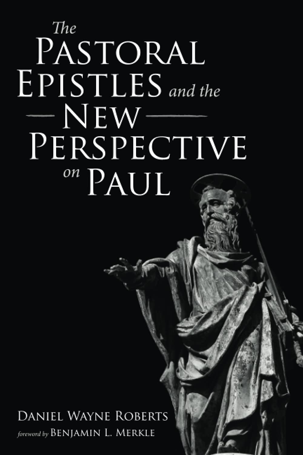 The Pastoral Epistles and the New Perspective on Paul