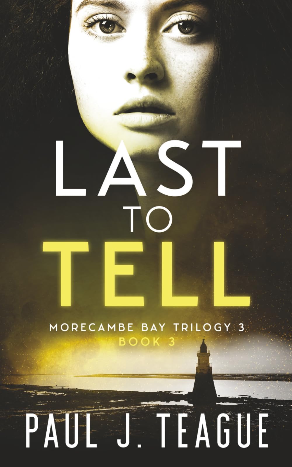 Last To Tell: Morecambe Bay Trilogy 3 (Book 3) (The Morecambe Bay Trilogies)