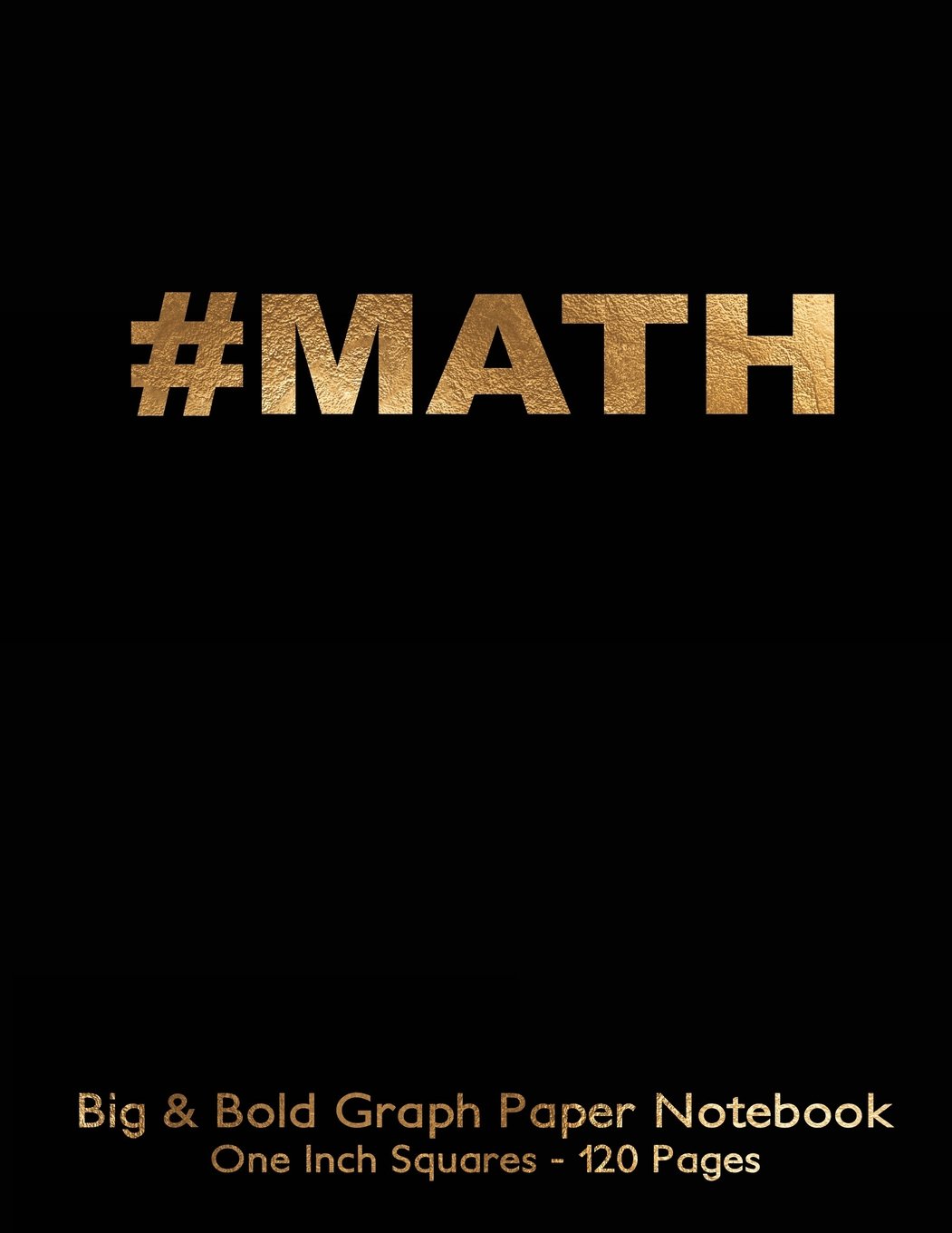 #MATH Big & Bold Low Vision Graph Paper Notebook 3/4 Inch Squares - 120 Pages: 8.5"x11" Notebook Not Ebook with gold #MATH on black cover, Bold 5pt ... for math, handwriting, composition, notes.