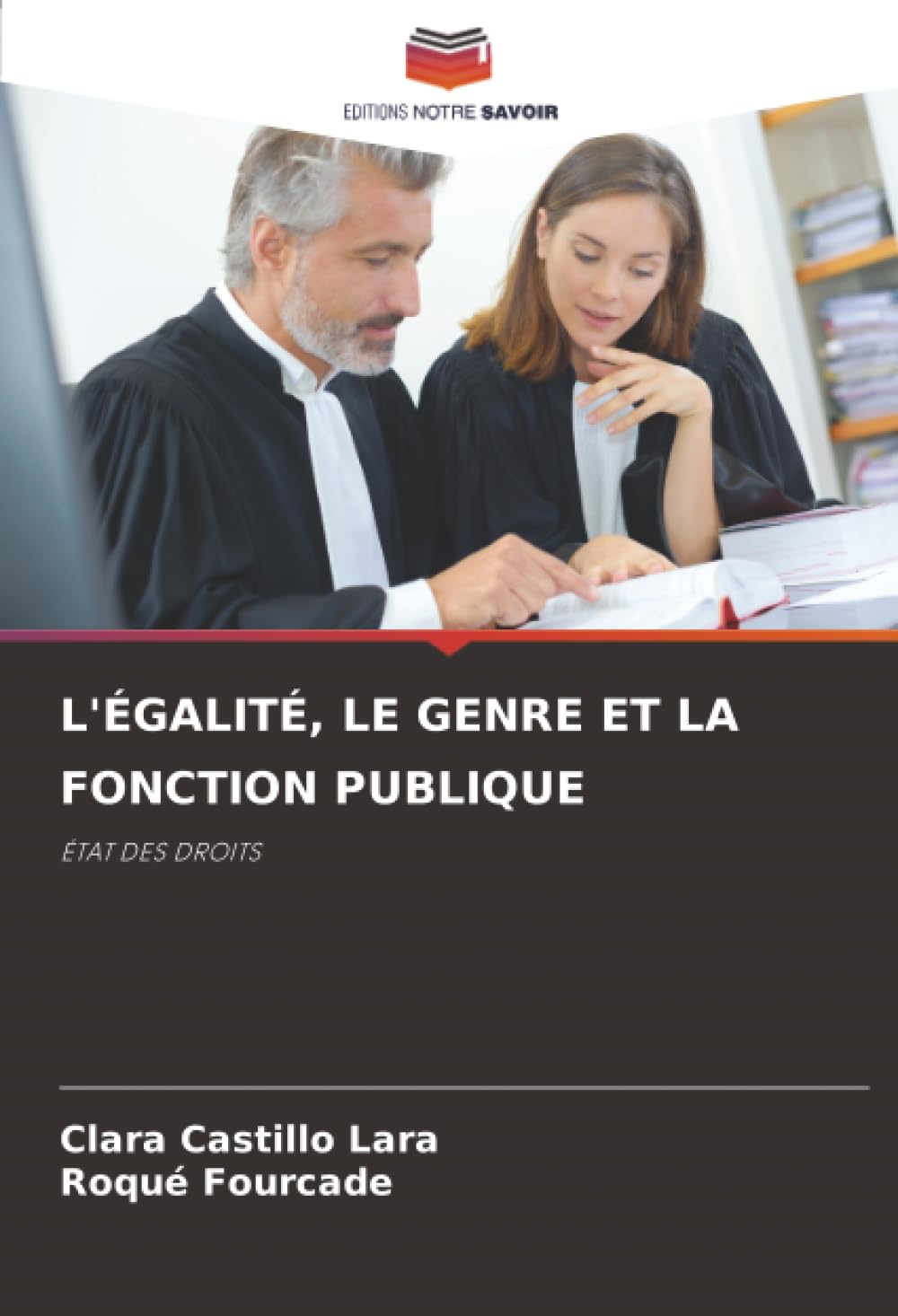 L'ÉGALITÉ, LE GENRE ET LA FONCTION PUBLIQUE: ÉTAT DES DROITS