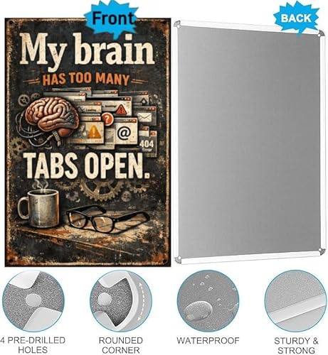 My Brain Has Too Many Tabs Open Tin Sign Funny Mental Overload Humor Vintage Metal Wall Decor Retro Office Coffee Desk Plaque Sarcastic Quote Home Study Wall Art 8x12 Inch - Image 6