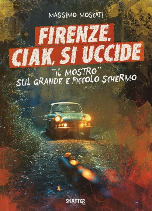 Il mostro sul grande e piccolo schermo : livre cinéma et faits divers Firenze