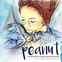 Peanut: A Storybook for Mighty Preemie Babies 0578169207 Book Cover
