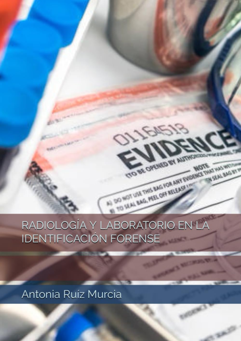 RADIOLOGÍA Y LABORATORIO EN LA IDENTIFICACIÓN FORENSE (Spanish Edition ...
