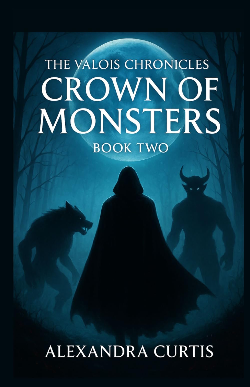 The Valois Chronicles: Crown Of Monsters (The Valois Chronicles: A Vampire Series)