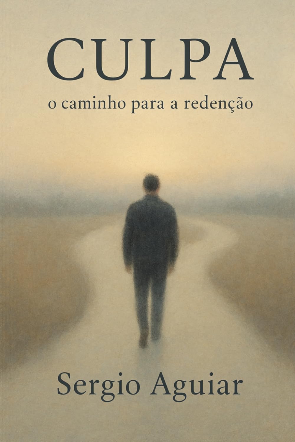 Culpa - o Caminho para Redenção: Aprender a continuar sem se abandonar