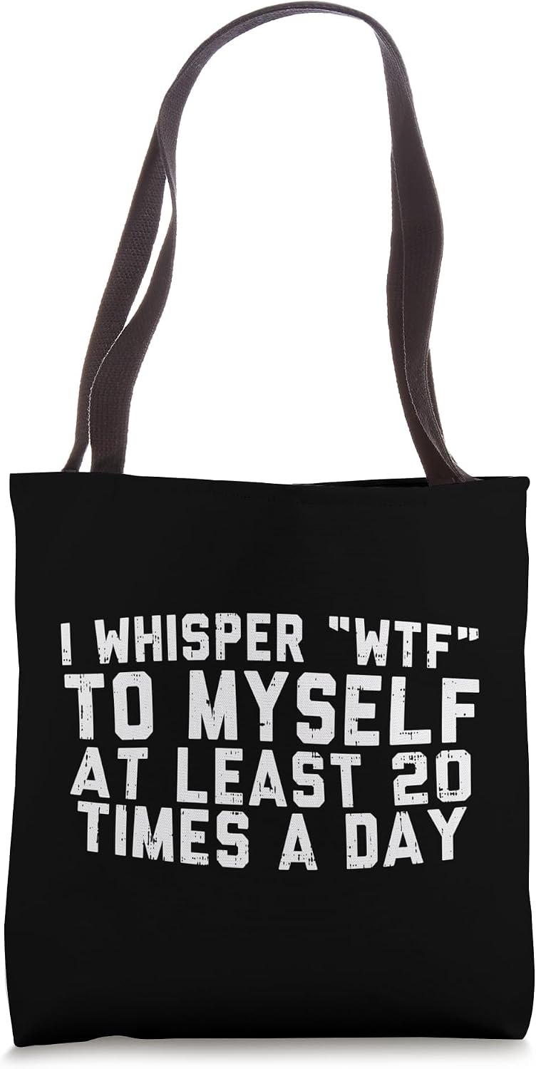 Funny Gym Shirt Whisper WTF To Myself Workout Tote Bag