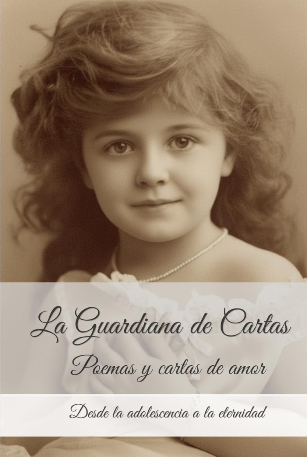 La Guardiana de Cartas: Poemas y cartas de amor