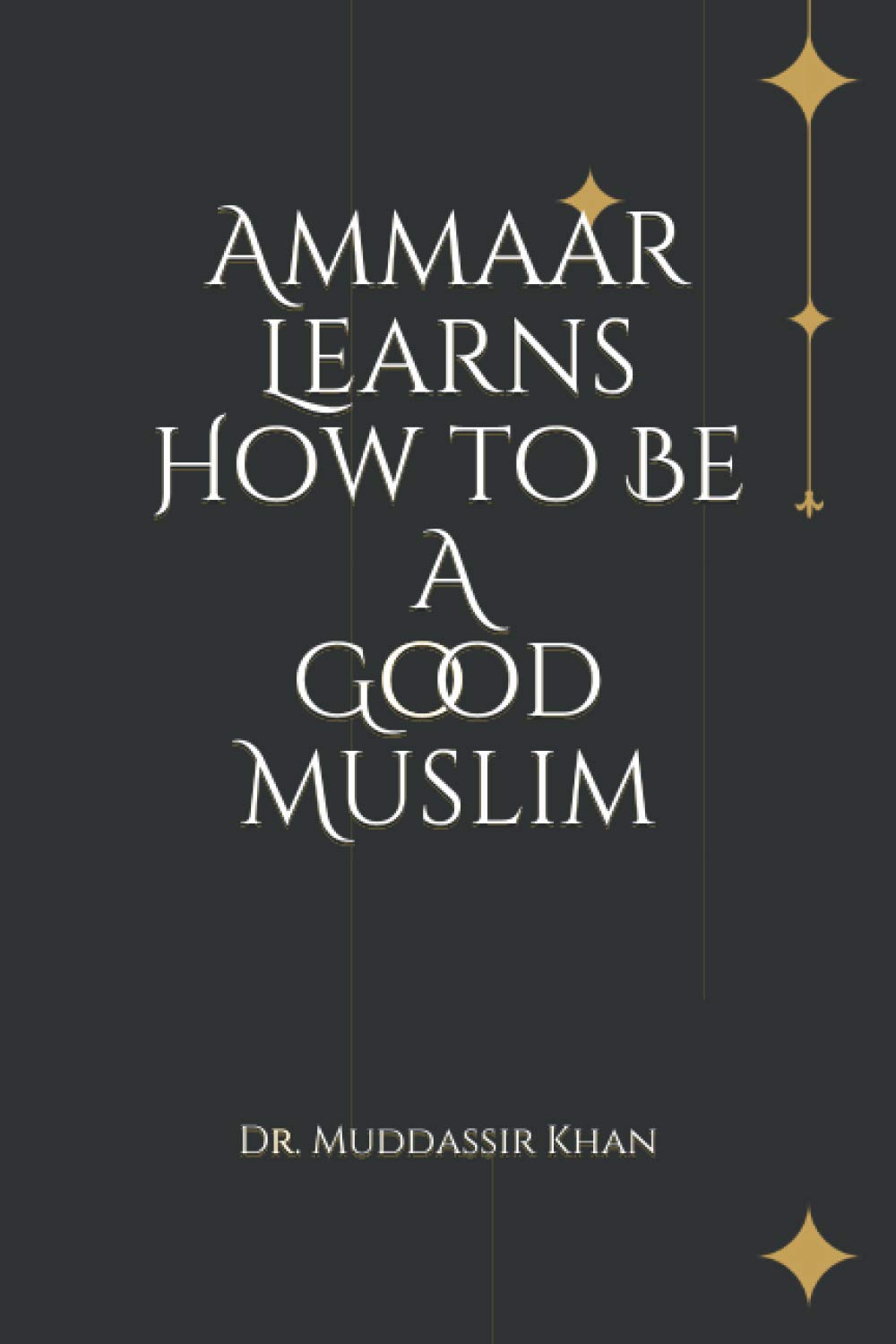 Ammaar Learns How to Be A Good Muslim (Islamic Self-Improvement)