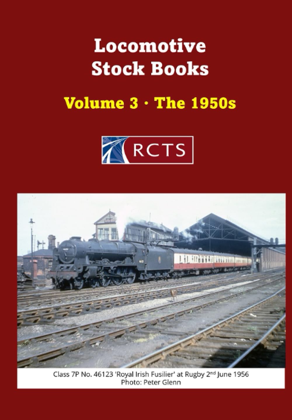 Locomotive Stock Books Volume 3 The 1950s (Locomotive Stock Books of the RCTS)