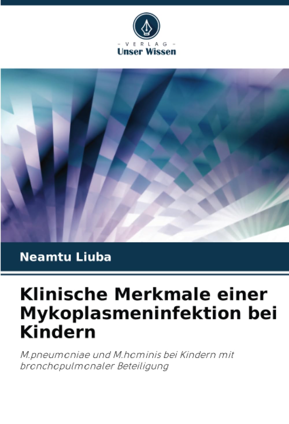 Klinische Merkmale einer Mykoplasmeninfektion bei Kindern: M.pneumoniae und M.hominis bei Kindern mit bronchopulmonaler Beteiligung