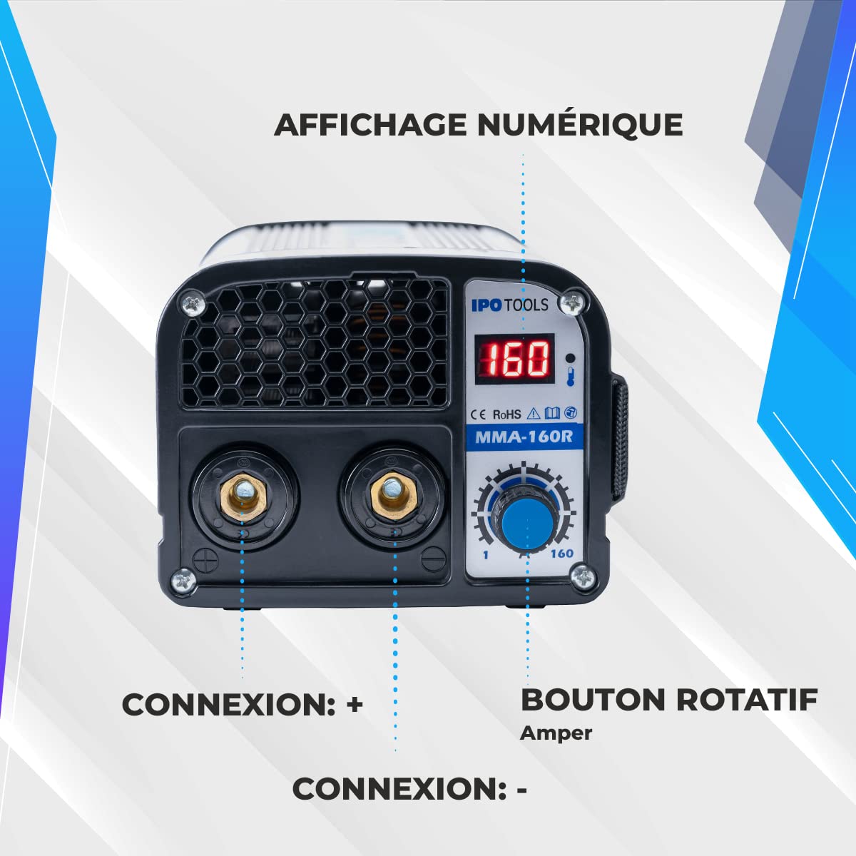IPOTOOLS MMA-160R posté a souder a l arc - poste a souder a larc DC MMA Inverter avec 160 A/Affichage Numérique / 230 V/Antistick/Hot Start/Arc-Force/garantie de 7 ans