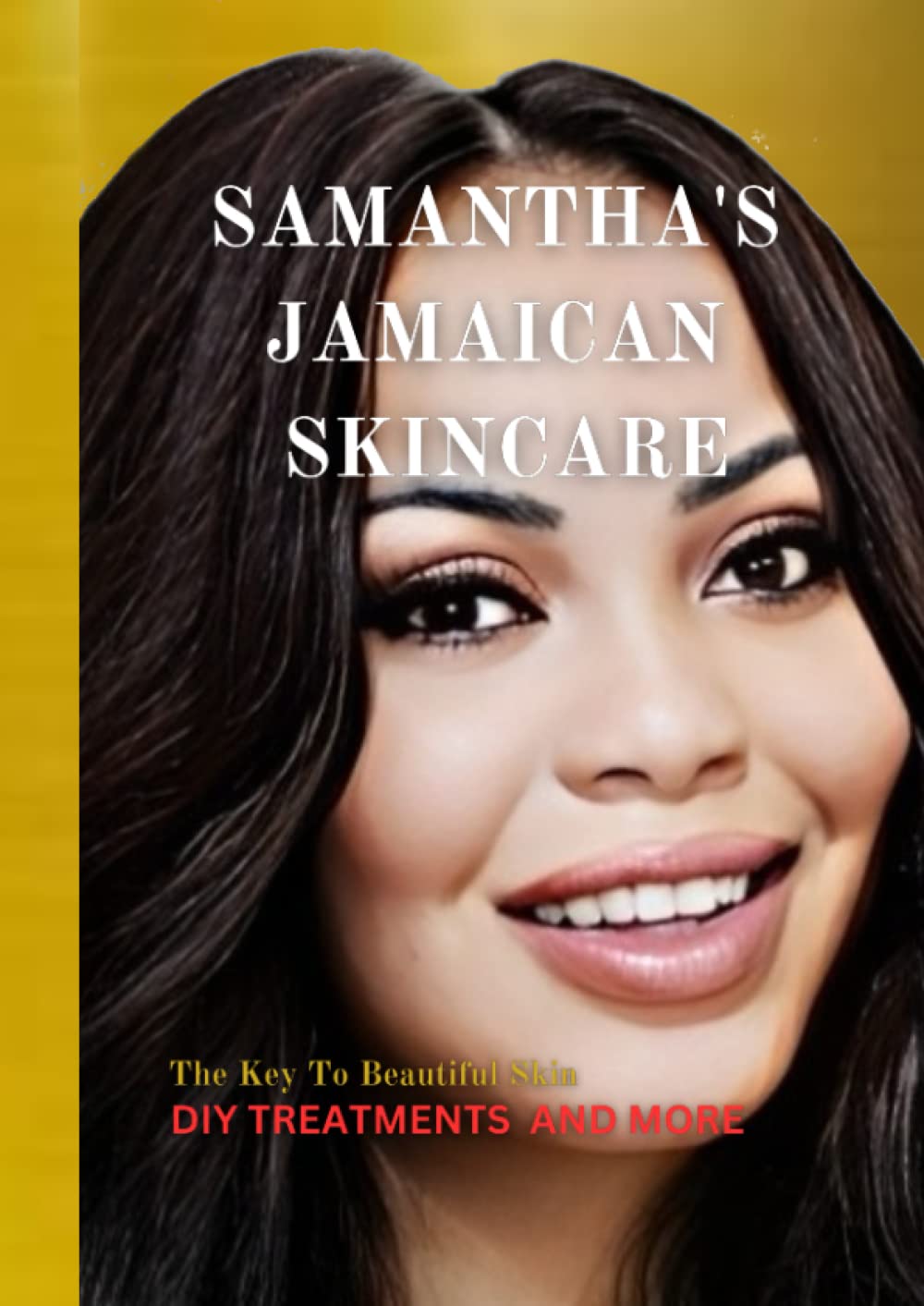 Samantha's Jamaican Skincare: A Guide to Timeless Beauty: How To Treat Your Skin (Skincare Book) With Diary 2 In 1