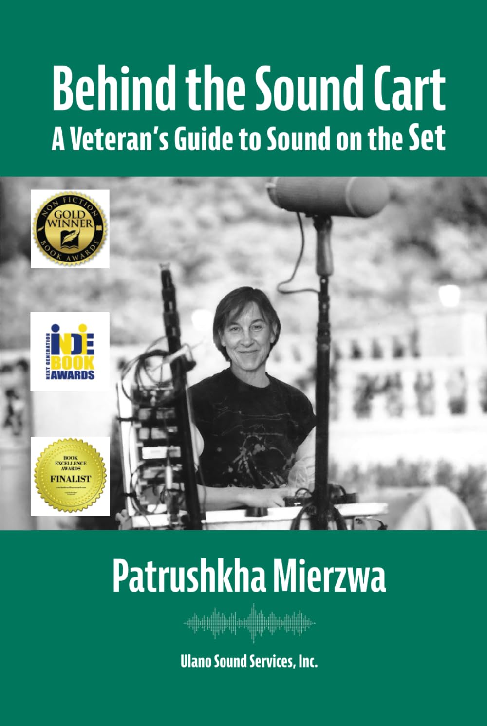 Behind the Sound Cart: A Veteran's Guide to Sound on the Set (All Art is Technical: Sound for Motion Pictures and Television)