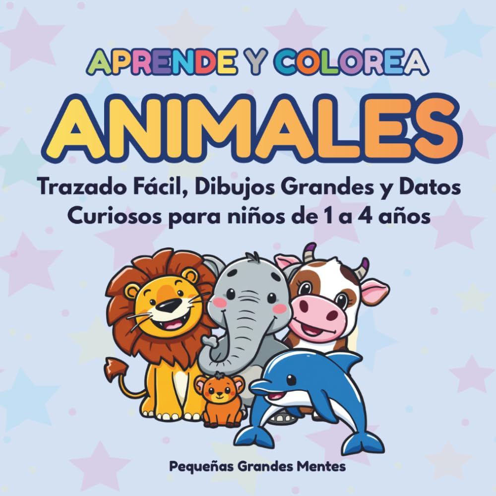 Aprende y Colorea: ANIMALES: Trazado Fácil, Dibujos Grandes y Datos Curiosos para niños de 1 a 4 años