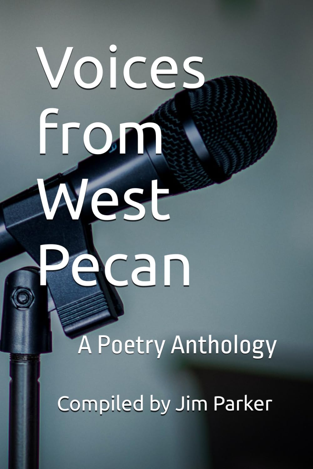 Voices from West Pecan: A Poetry Anthology