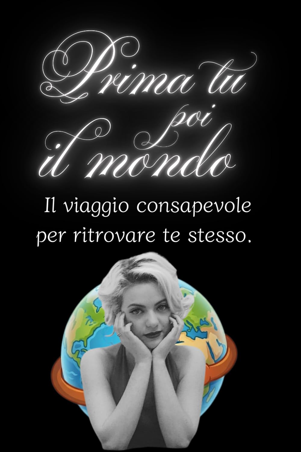 Prima tu poi il mondo: Smetti di scambiare la tua gentilezza per debolezza e ricorda che non sei nata per essere il gradino su cui gli altri salgono: prima tu, poi il mondo.