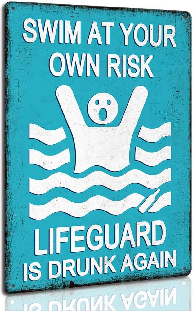 Funny Metal Pool Signs Swim at Your Own Risk Lifeguard Is Drunk Again Retro Tin Sign for Swimming Pool Beach Lake Water Park Decorch 12x8 Inch