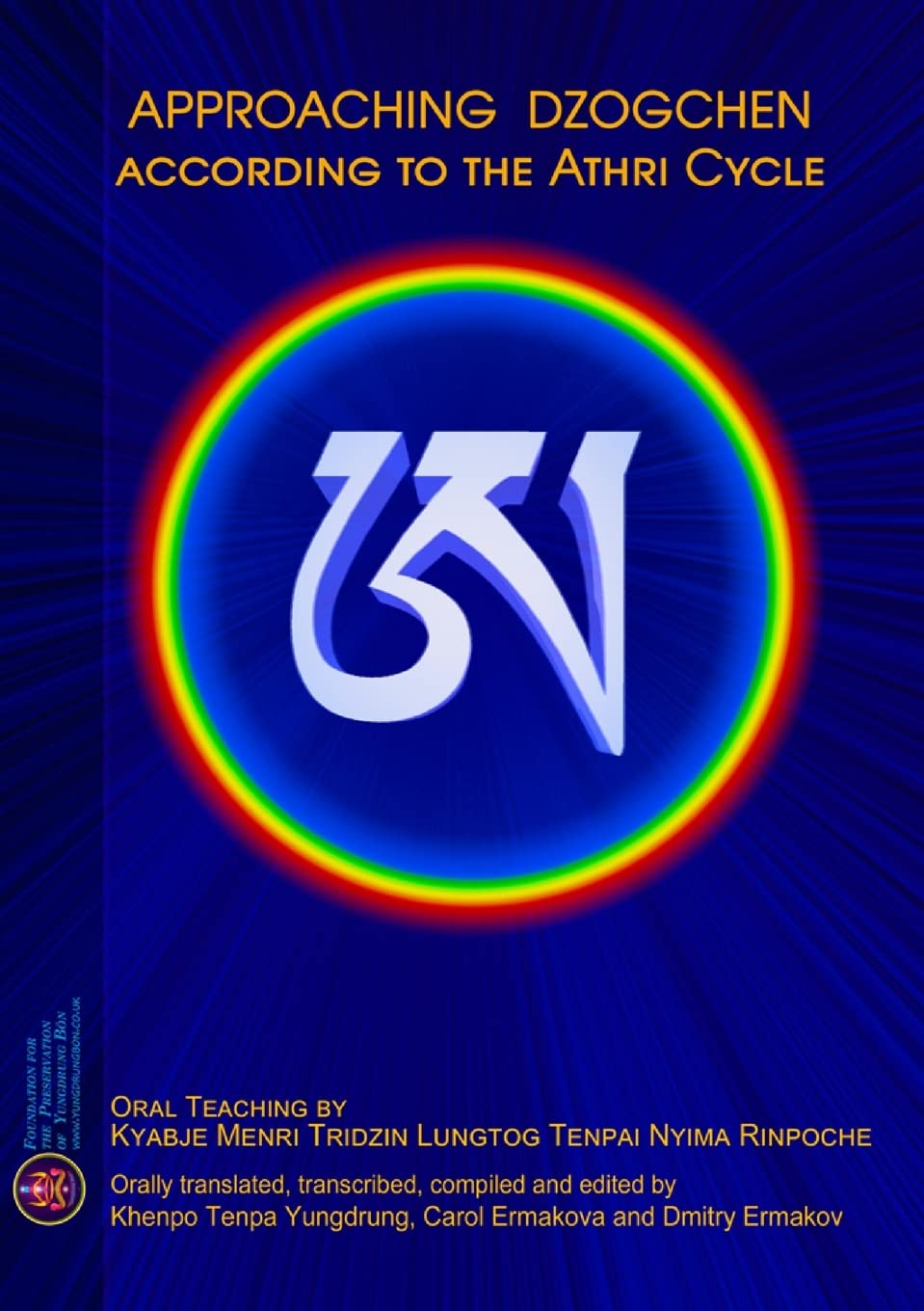 Approaching Dzogchen according to the Athri Cycle: Oral Teaching by Kyabje Menri Tridzin Luntog Tenpai Nyima Rinpoche