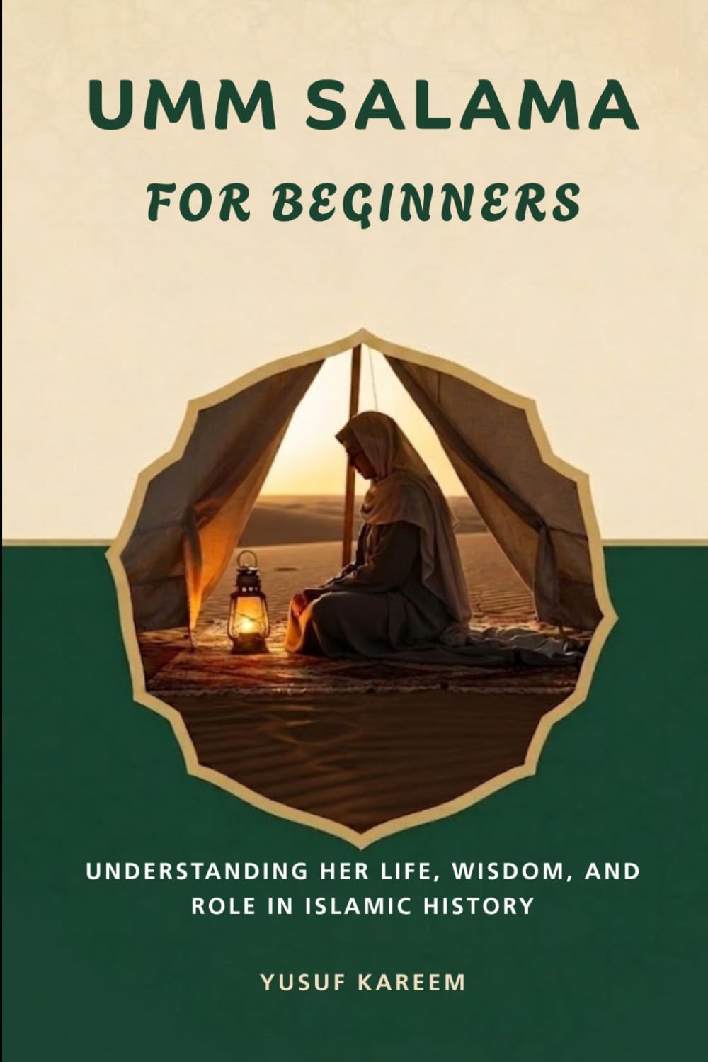 Umm Salama for Beginners: Understanding Her Life, Wisdom, and Role in Islamic History