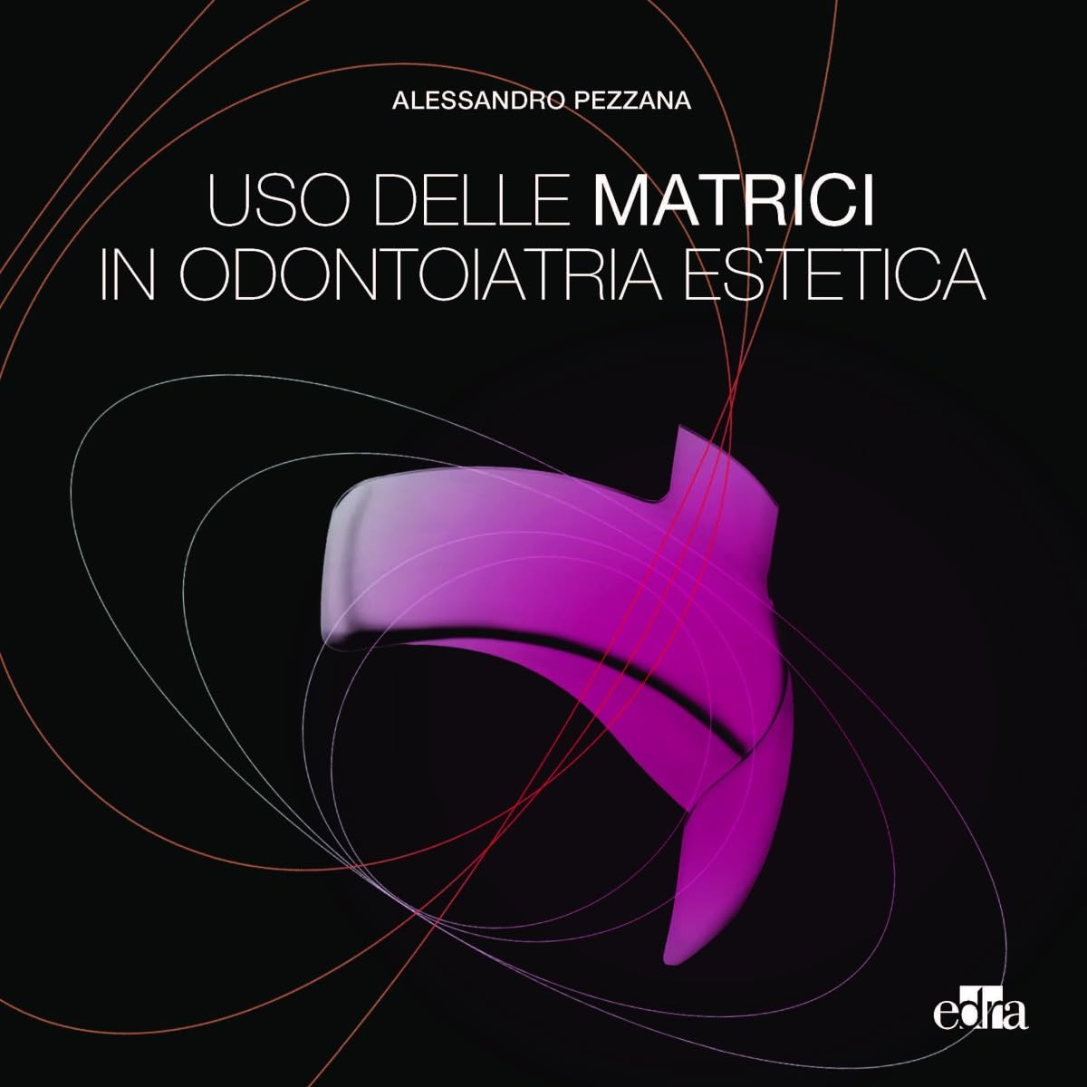 Uso delle matrici in odontoiatria estetica