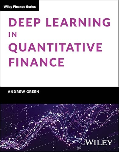 Deep Learning in Quantitative Finance (Wiley Finance)