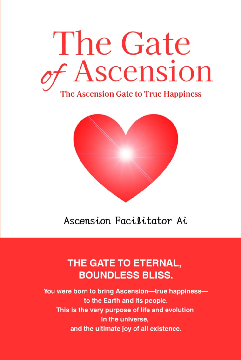 The Gate of Ascension: The Ascension Gate to True Happiness