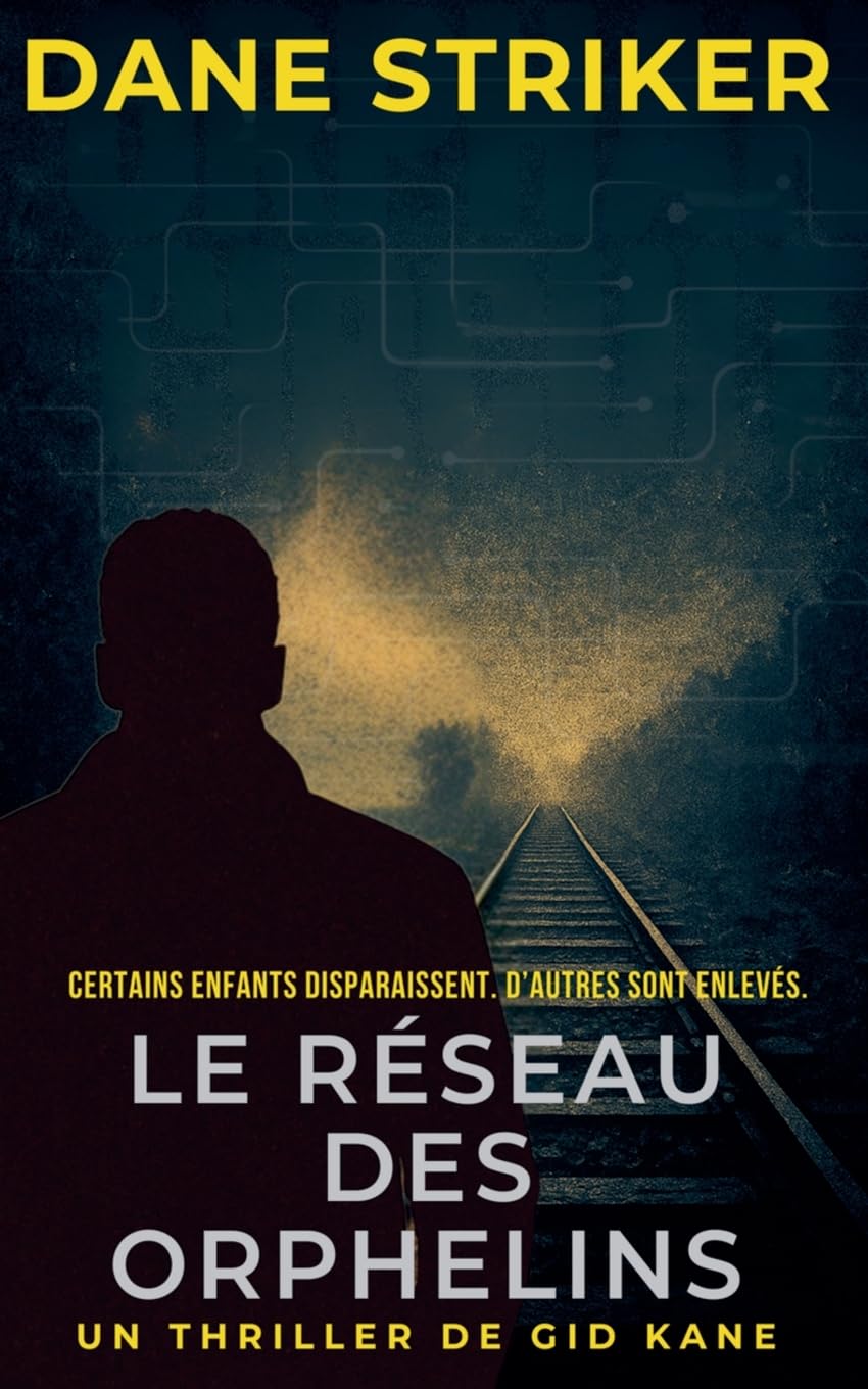 Le Réseau des Orphelins: 3 (French Gid Kane Thrillers)