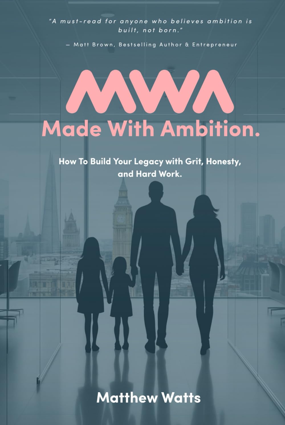 Made With Ambition: How To Build Your Legacy with Grit, Honesty, and Hard Work.