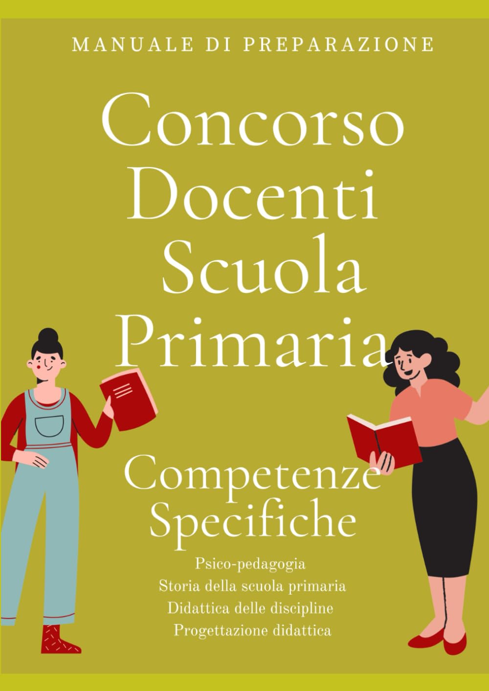 Concorso docenti Scuola Primaria COMPETENZE SPECIFICHE: Manuale di preparazione