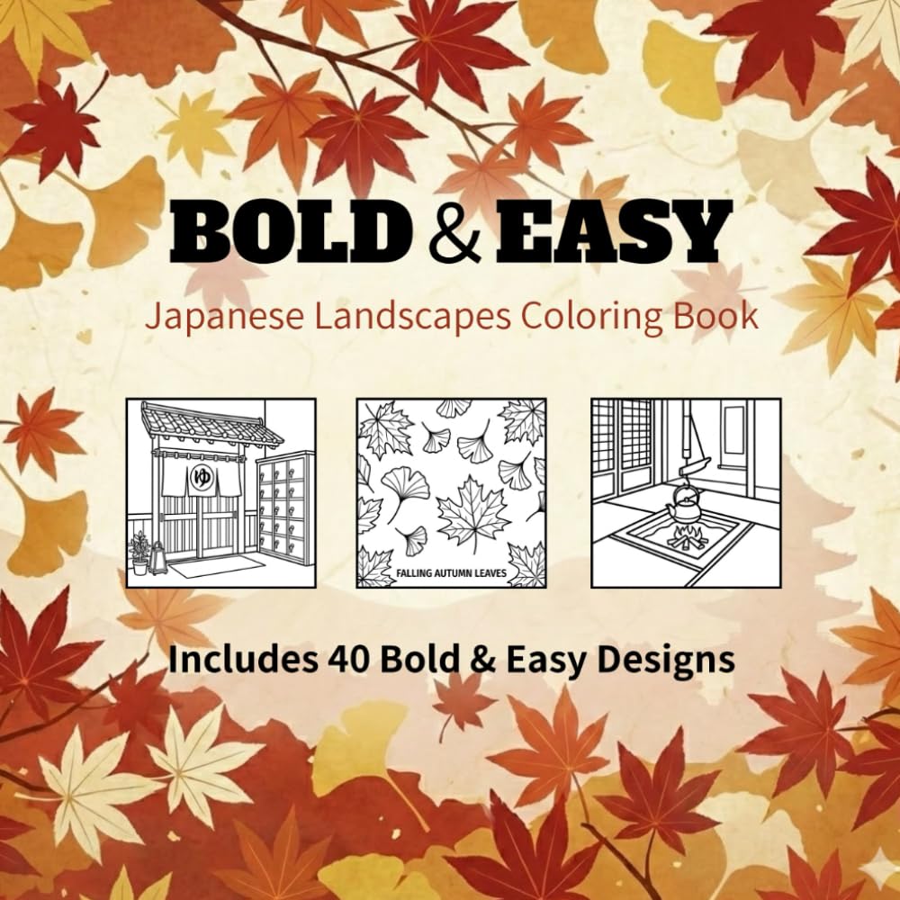 BOLD & EASY: Japanese Landscapes Coloring Book: Simple and Bold Line Art for Adults and Seniors, Relaxing Designs with Thick Outlines for Beginners