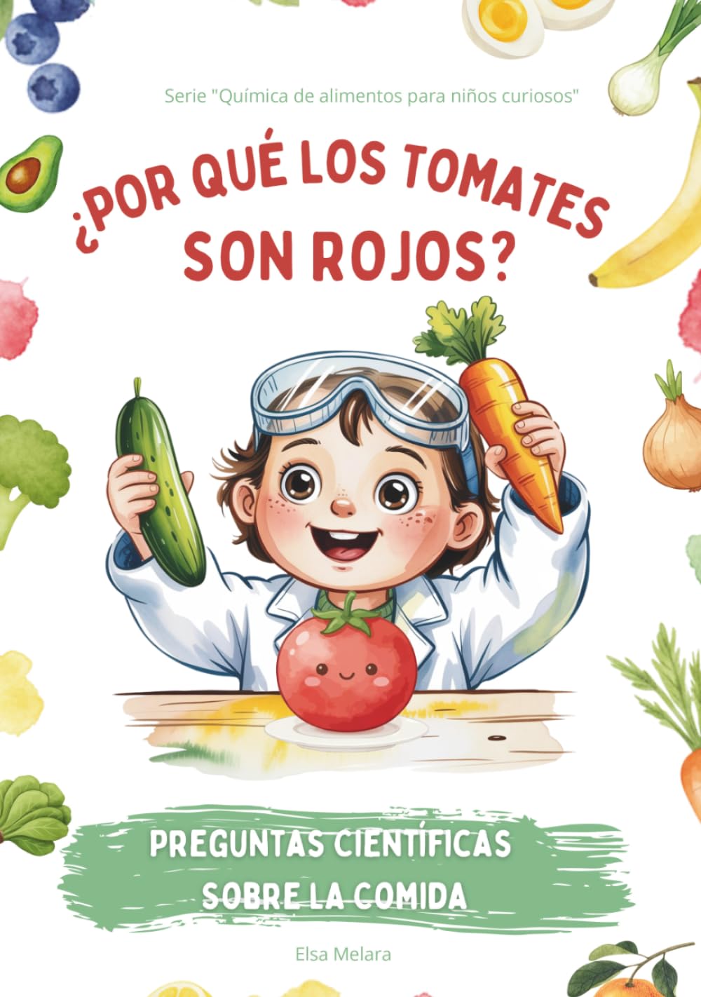 ¿Por qué los tomates son rojos? | Preguntas científicas sobre la comida | Alimentación infantil: Favorece la aceptación de alimentos en niños pequeños. (Química de alimentos para niños curiosos)