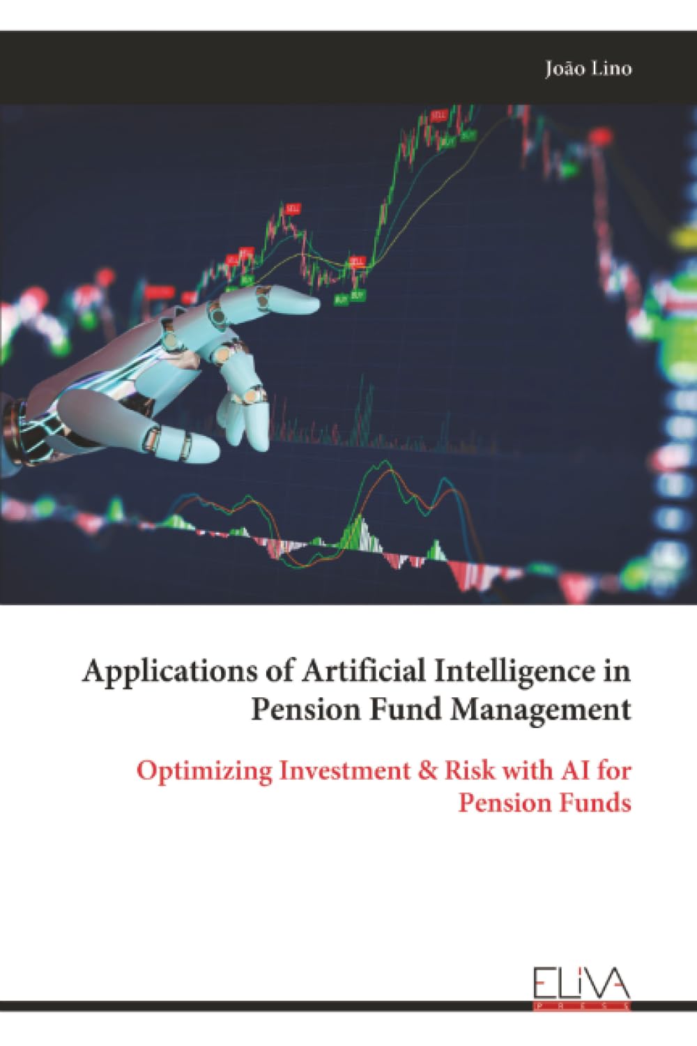 Applications of Artificial Intelligence in Pension Fund Management: Optimizing Investment & Risk with AI for Pension Funds