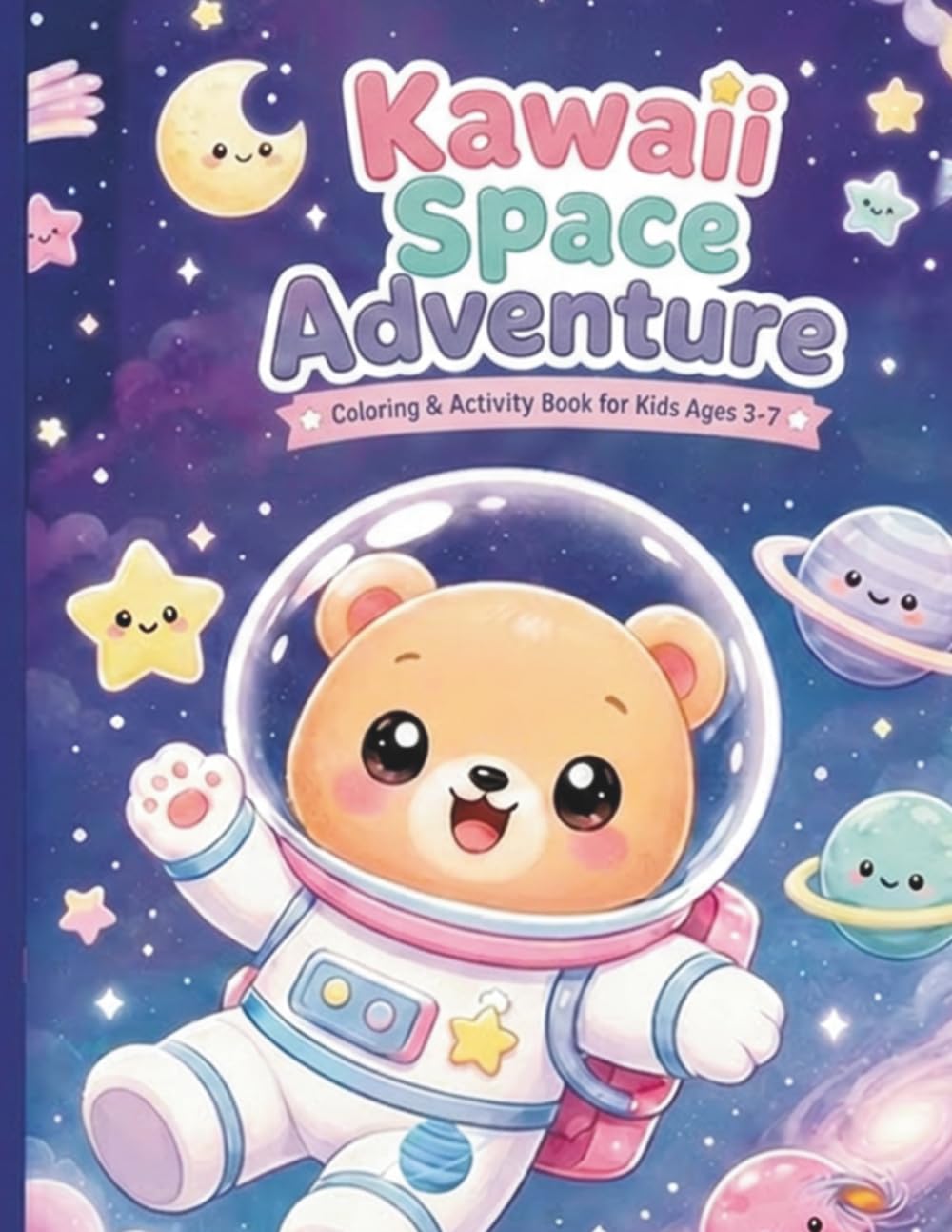 Kawaii Space Activity: Cute Coloring and Activity Book for Kids Ages 3–7 | Mazes, Dot to Dot, Puzzles, Matching Games and More (Kawaii Activity Series)