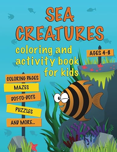 Sea Creatures Coloring and Activity Book for Kids Ages 4-8: Sea Life | Ocean Animals coloring pages | Workbook Game for Marine Life, Dot to Dot, Mazes, Word Search, Puzzle for Toddlers