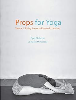 Props for Yoga - Volume 2: Sitting Asanas and Forward Extensions